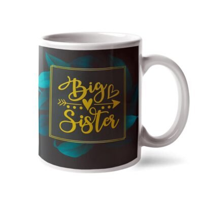 Sister Mugs Printed Ceramic Coffee Mug for  Sister Birthday, Sister In law, Rakhi Gifts 350ml
