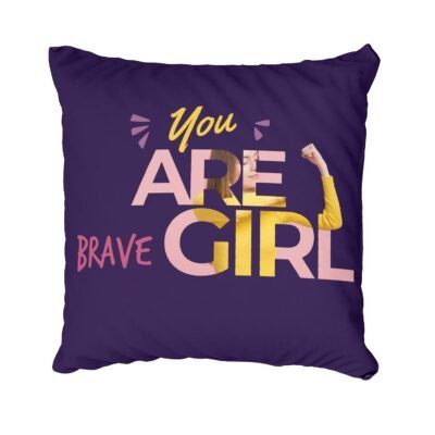 Brave Girl Decorative Throw Pillow Cushion Cover & Filler For Sister Birthday Rakhi Return Gifts