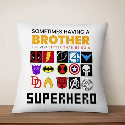 Super Hero Brother Printed Decorative Throw Pillow Cushion Cover & Filler for Gifts Brother Bhai Bro Rakhi Gift Birthday Gift